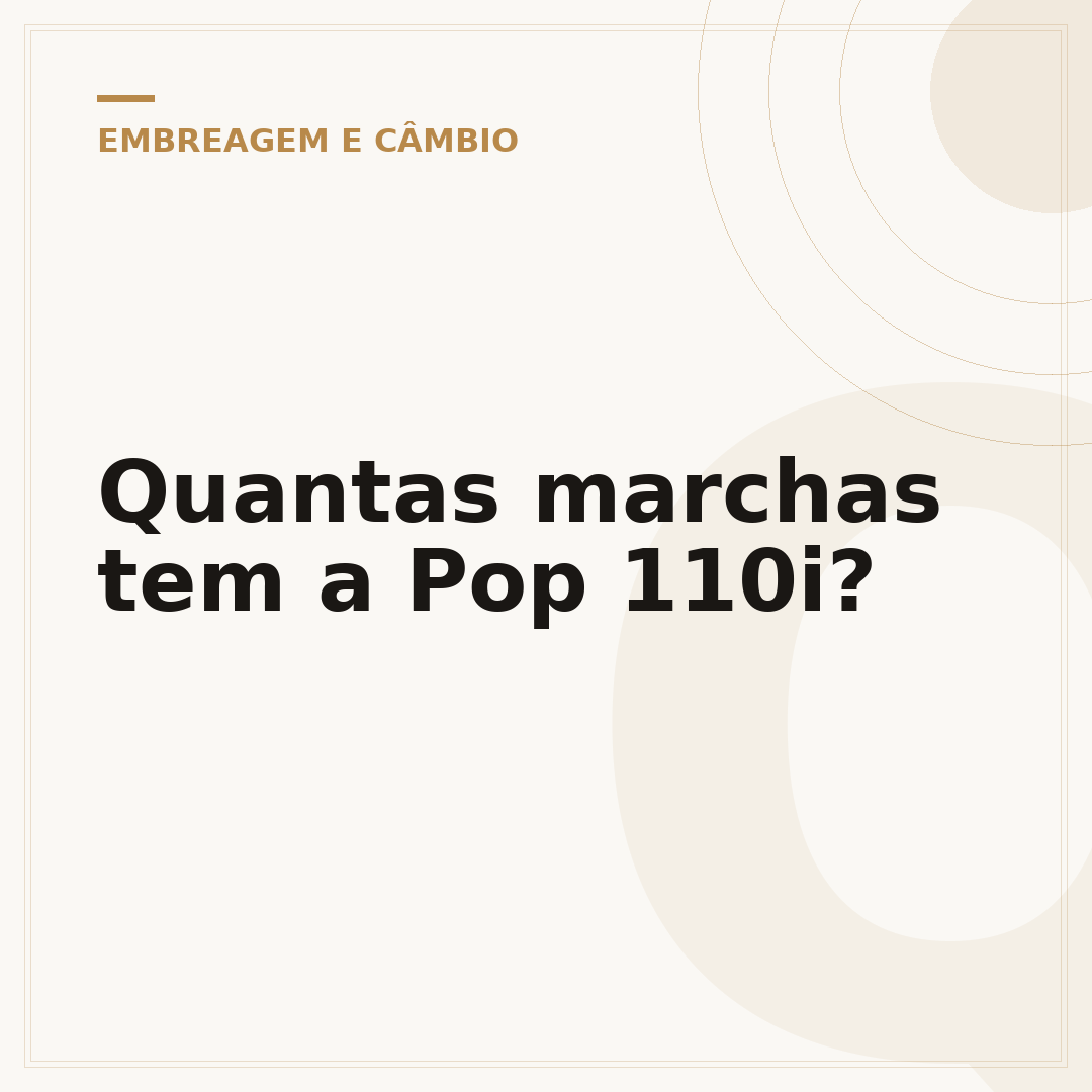 Quantas marchas tem a Pop 110i?