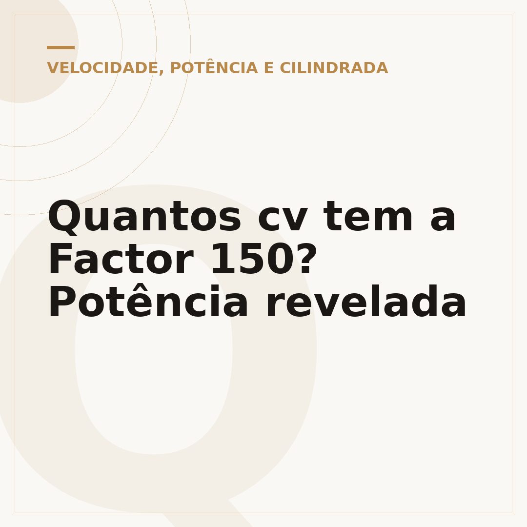 Quantos cv tem a Factor 150? Potência revelada