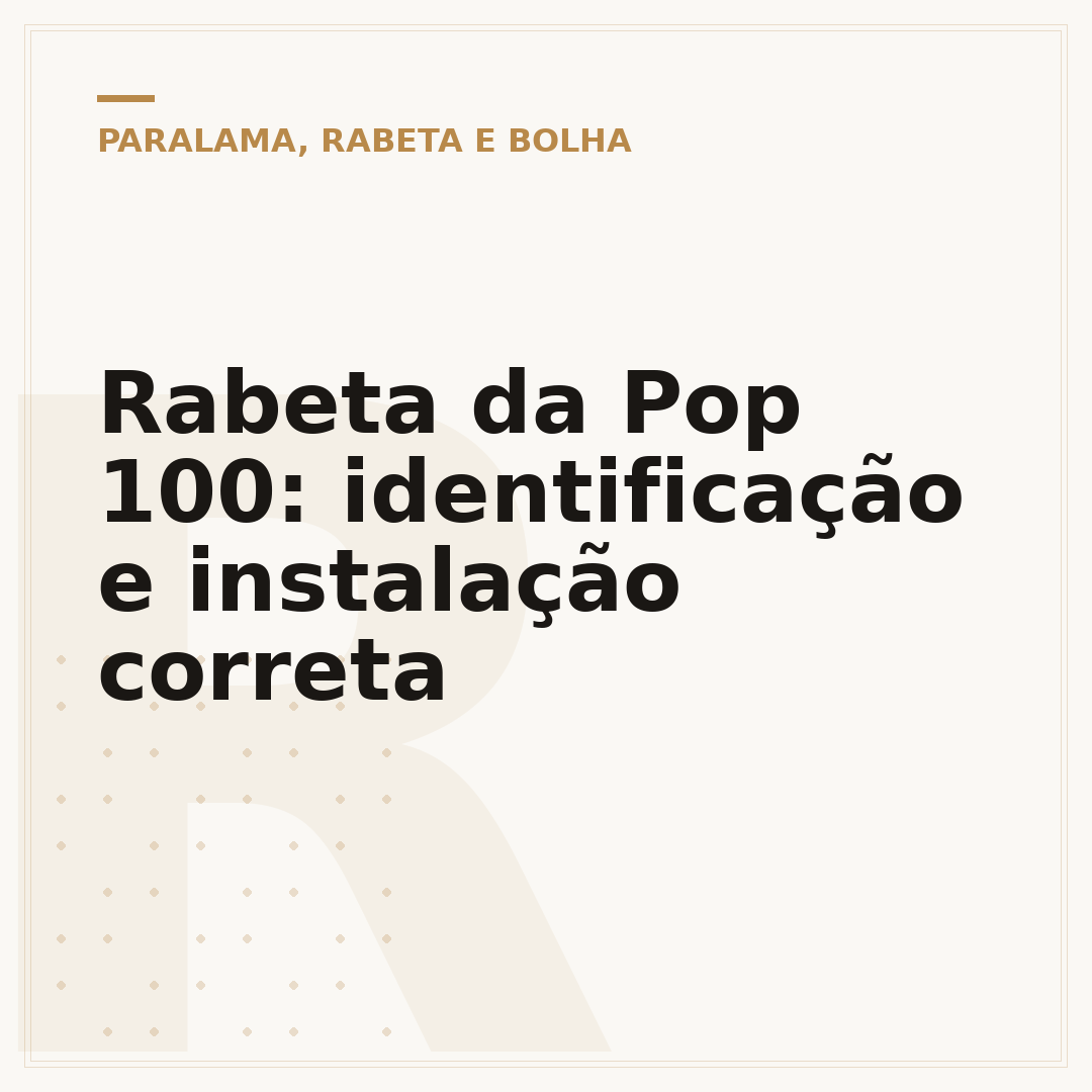 Rabeta da Pop 100: identificação e instalação correta