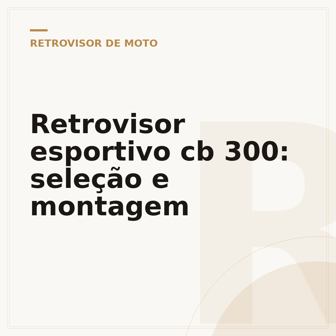 Retrovisor esportivo cb 300: seleção e montagem