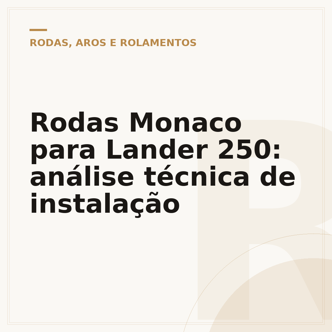 Rodas Monaco para Lander 250: análise técnica de instalação