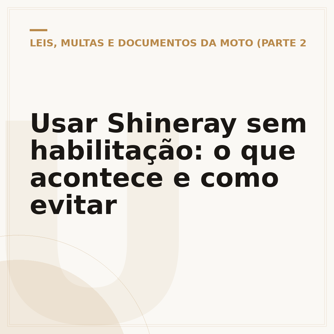 Usar Shineray sem habilitação: o que acontece e como evitar