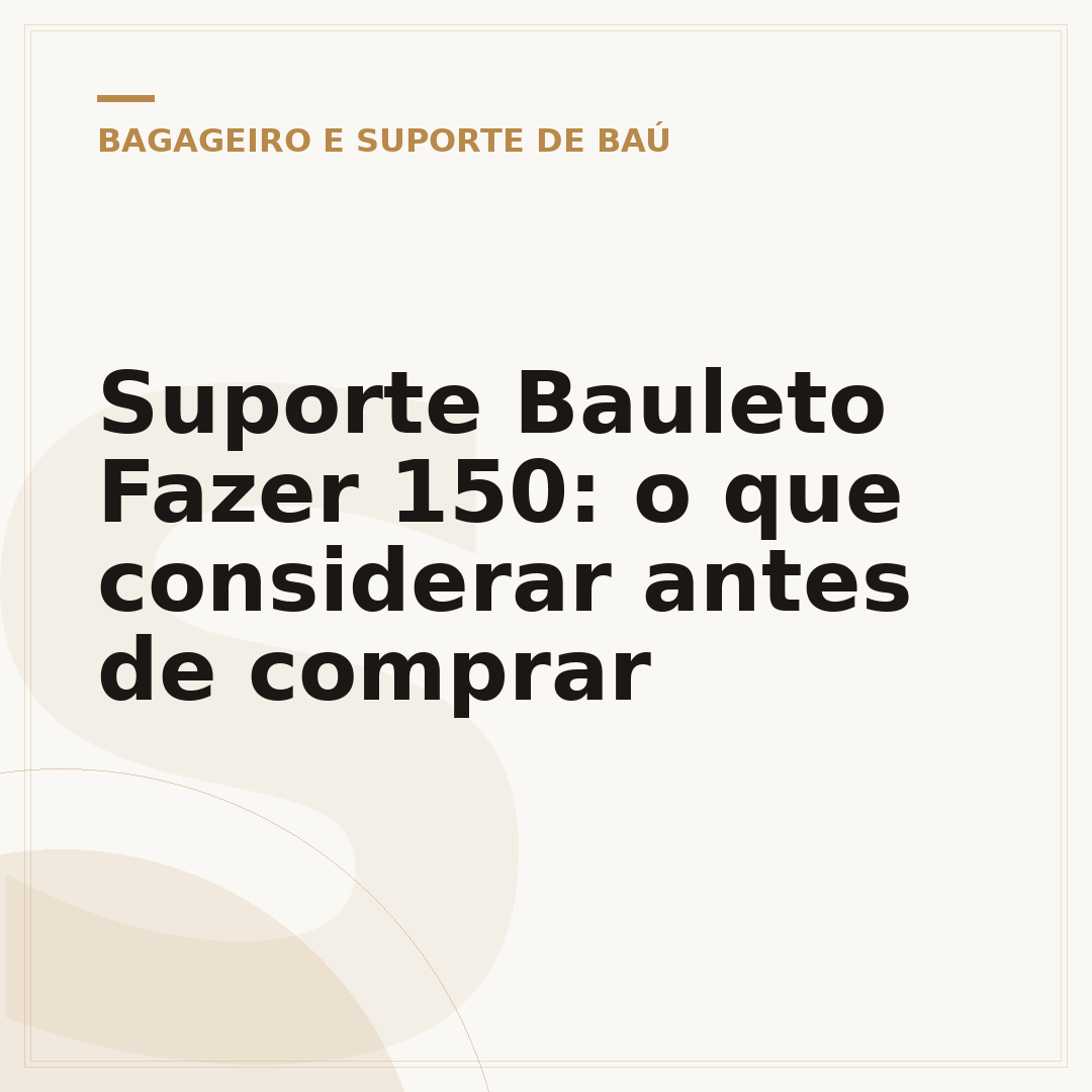 Suporte Bauleto Fazer 150: o que considerar antes de comprar