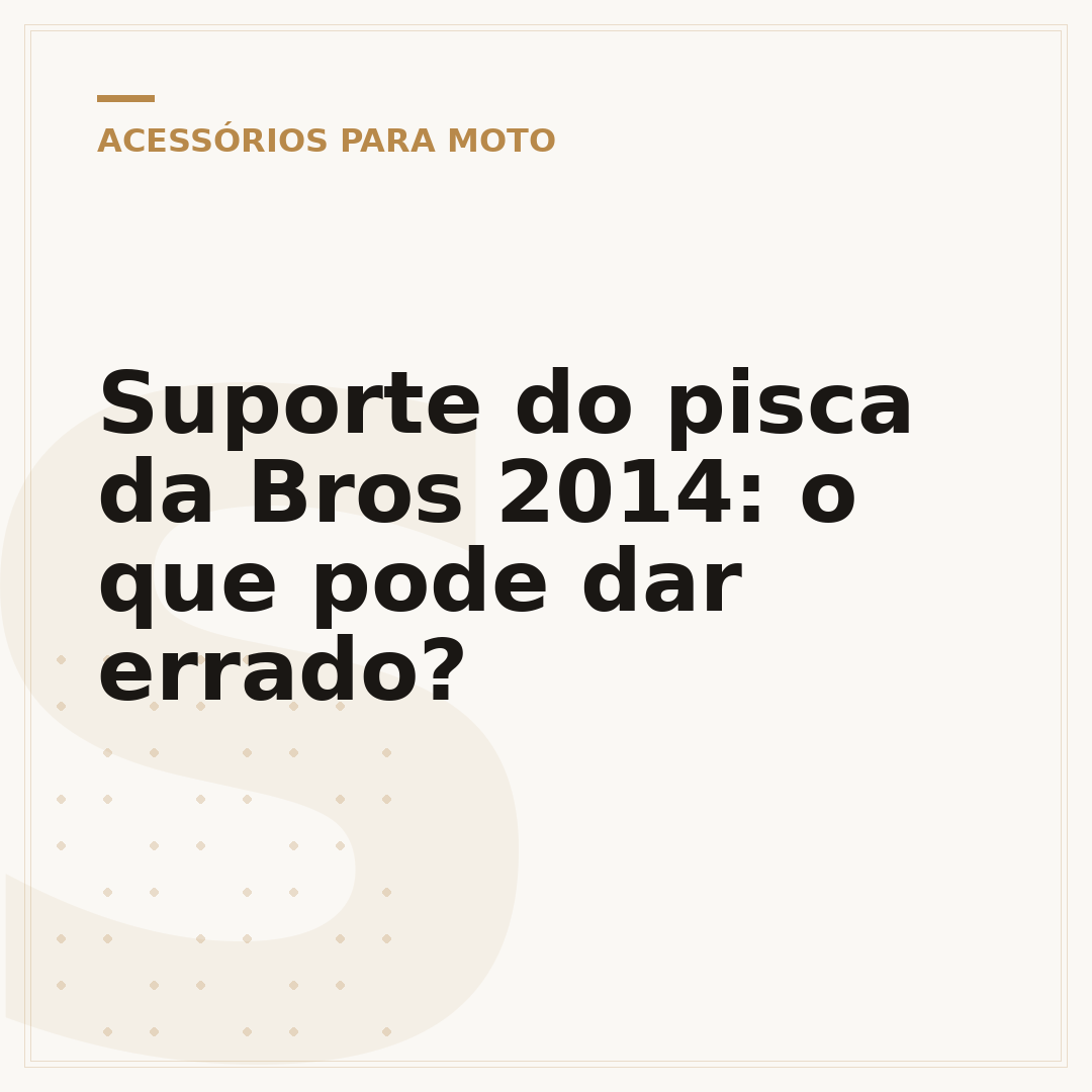 Suporte do pisca da Bros 2014: o que pode dar errado?