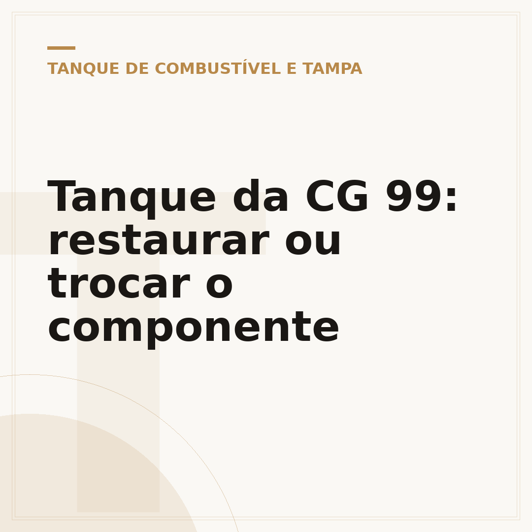 Tanque da CG 99: restaurar ou trocar o componente