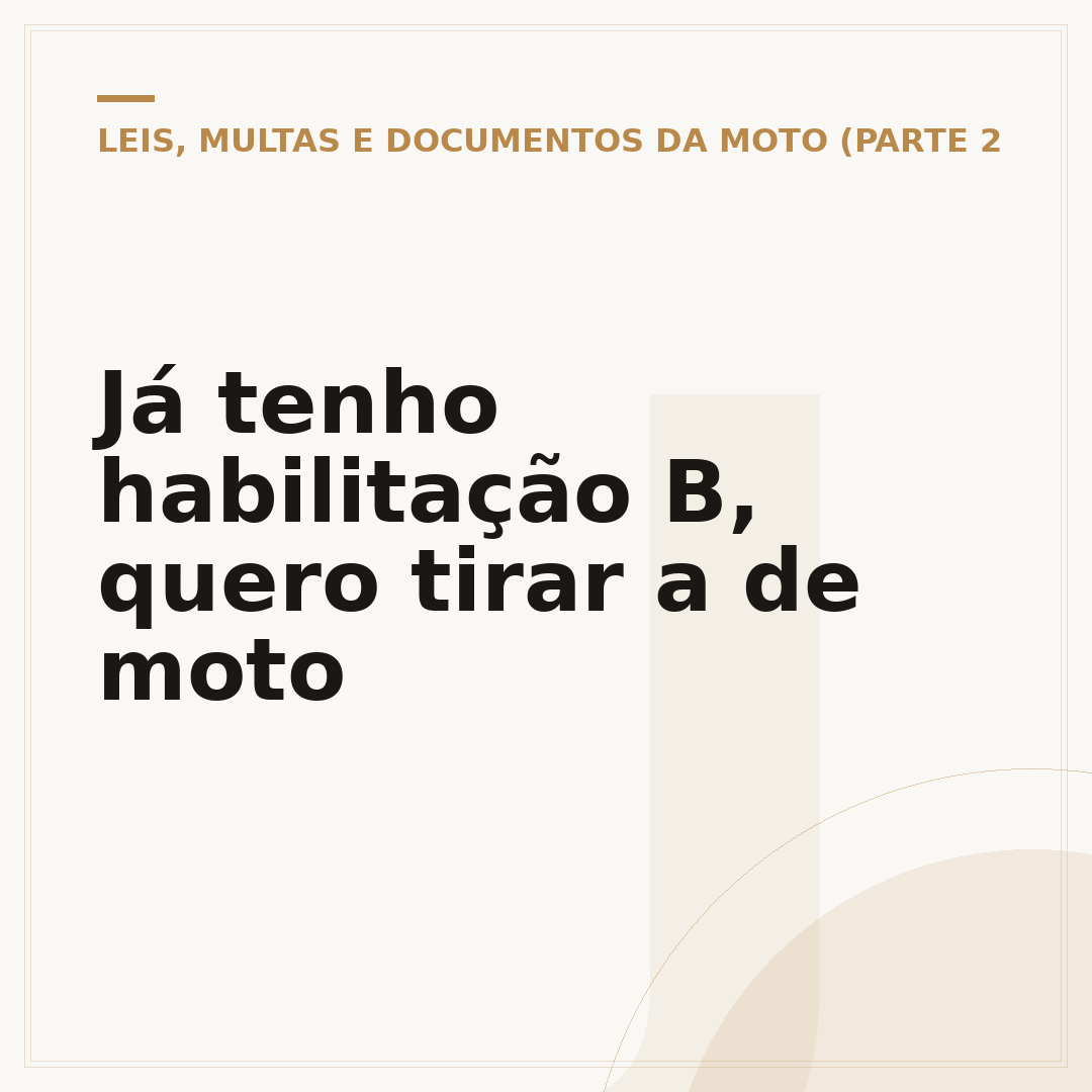 Já tenho habilitação B, quero tirar a de moto