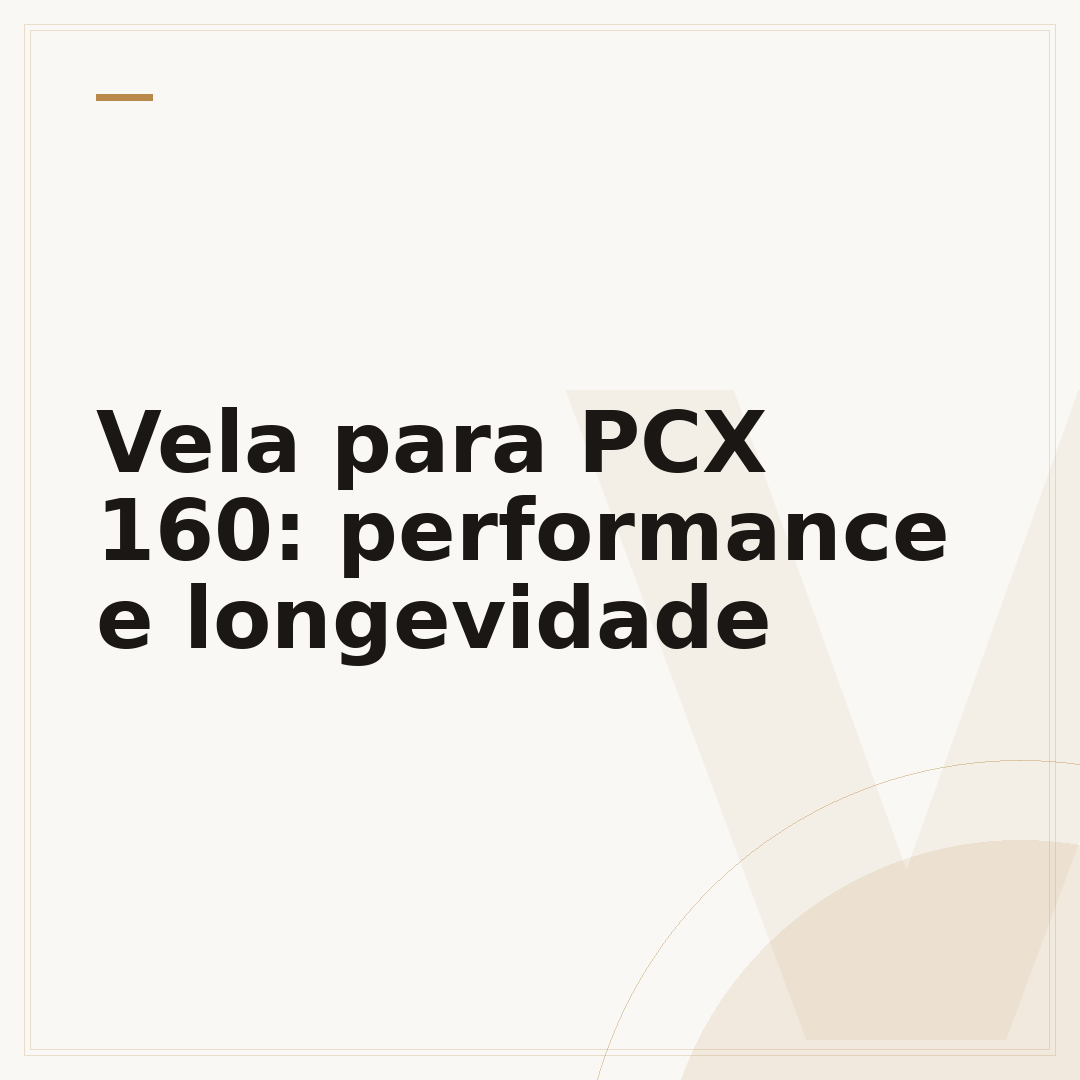 Vela para PCX 160: performance e longevidade