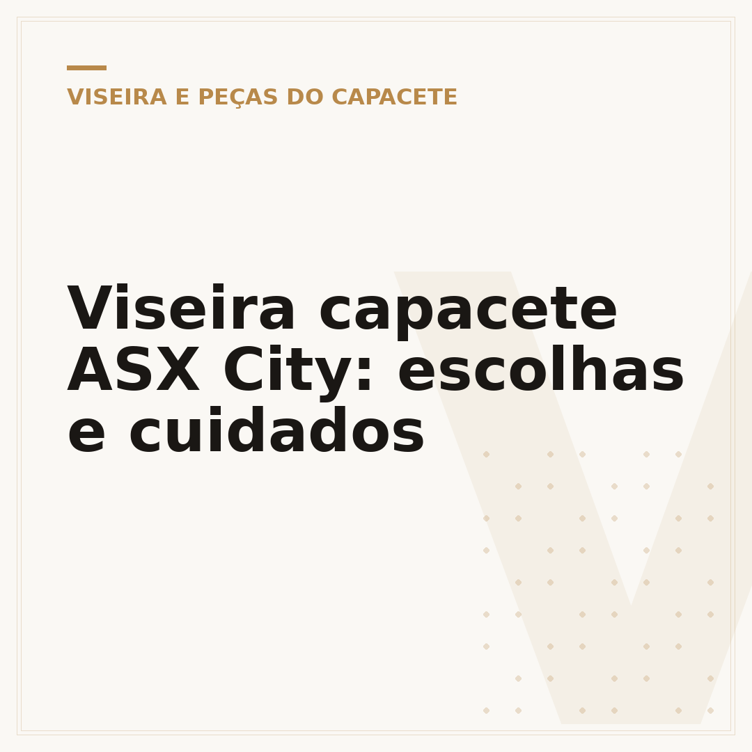 Viseira capacete ASX City: escolhas e cuidados